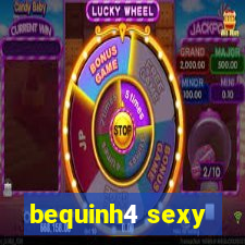 bequinh4 sexy